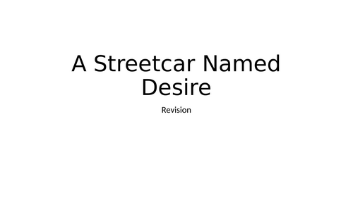 A-Level English Lit Streetcar Named Desire Revision