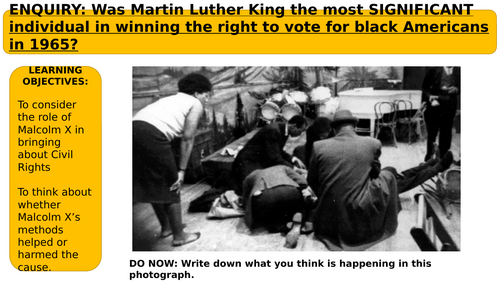 KS3 CIVIL RIGHTS UNIT OF WORK. LESSONS 8 AND 9 MALCOLM X AND LBJ