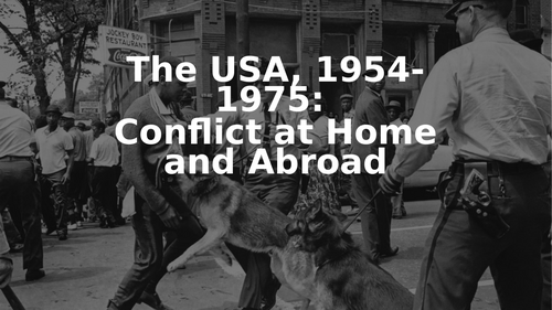 GCSE PRE-EXAMINATION REVISION LESSON. USA, 1954-1975 CONFLICT AT HOME AND ABROAD