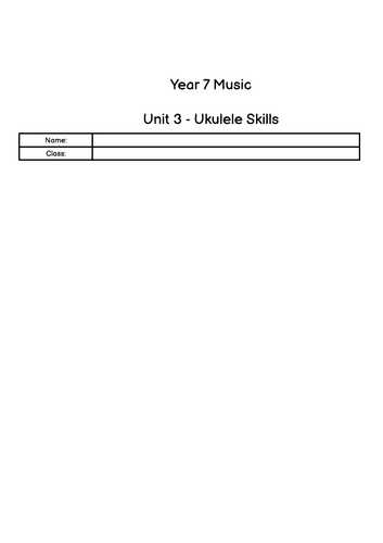 Year 7 - Ukulele Skills - Unit Booklet