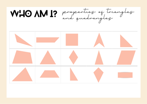 Who am I? Properties of triangles and quadrangles