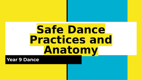 KS3 Dance- Safe Dance Practices and Anatomy revision lesson