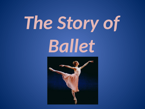 KS3 Dance- History of Ballet lesson | Teaching Resources