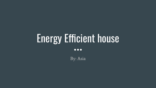 Energy efficient house