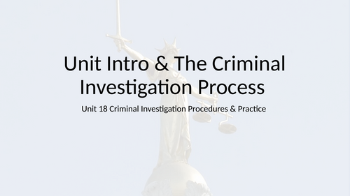 Unit 18 Criminal Investigation Procedures & Practice - Level 3 RQF Uniformed Protective Services
