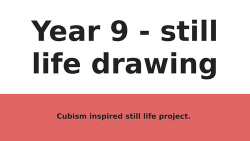 Still Life SOW Year 9