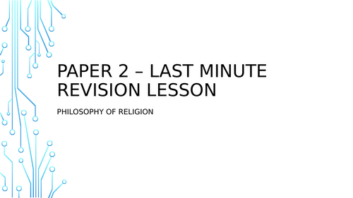 A-Level RS: Paper 2 Last Minute Revision Lesson - Eduqas Philosophy