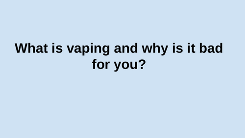 What is vaping and why is it bad for you?