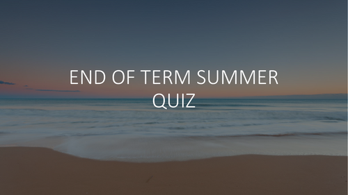 End of term summer quiz!