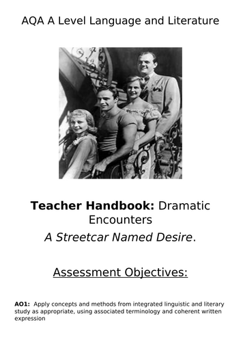 A-level English Language and Literature: Dramatic Encounters A Streetcar Named Desire