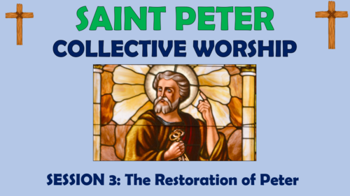 St Peter - Collective Worship - The Restoration of Peter!