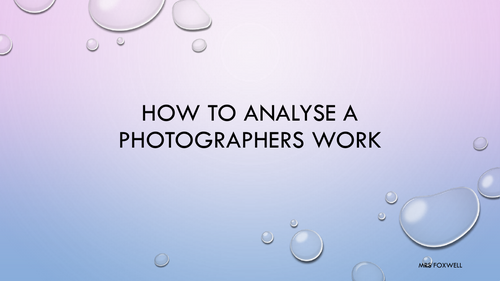 How to Analyse a Photographers work - Powerpoint