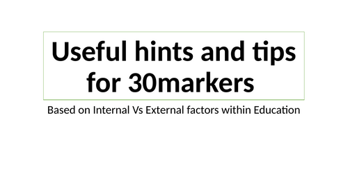 Writing a 30marker essay- Education (Internal vs External focus)