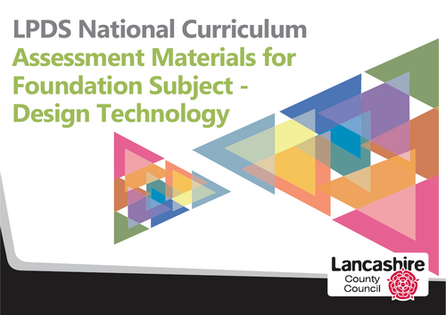 LPDS National Curriculum Assessment Materials - Foundation Subject - Design & Technology