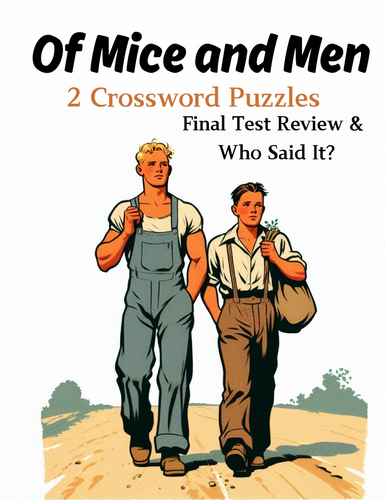 Of Mice and Men: 2 Crossword Puzzles: Final Test Review & Who Said It?