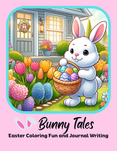 Bunny Tales: Easter Coloring Fun and Journal Writing