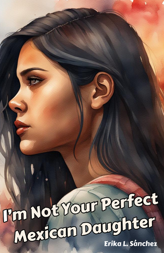 I'm Not Your Perfect Mexican Daughter by Erika L. Sánchez Small 11X17 Poster