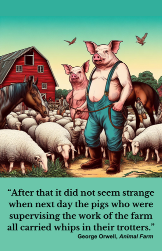 Animal Farm (pigs supervise animals) Poster 11X17 with quote