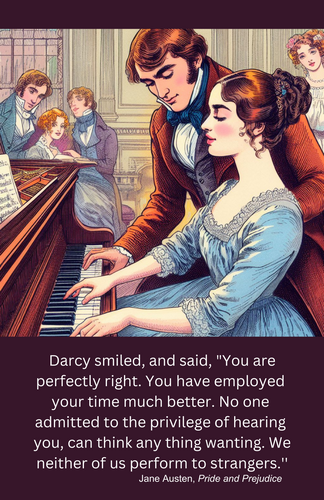 Pride and Prejudice (Neither of us perform for strangers) 11X17 with quote