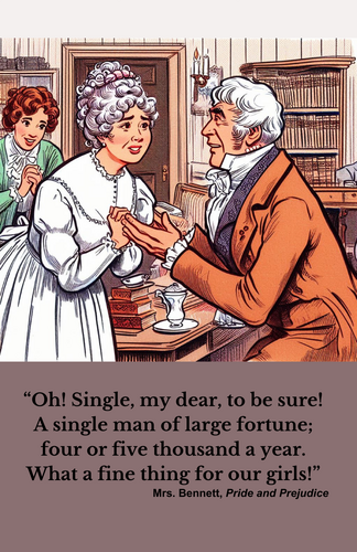 Pride and Prejudice (Bingley has moved to the neighborhood) 11X17 with quote