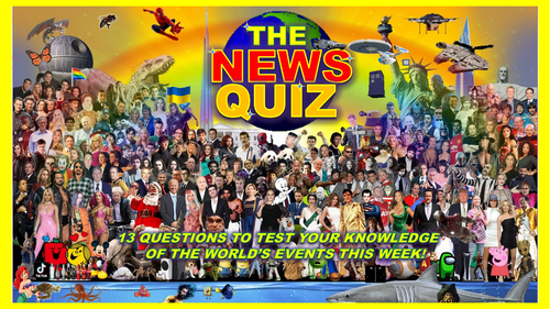 The News Quiz July 15th - 22nd 2024 Form Tutor Time Current Affairs