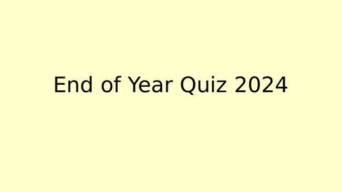 End of Year Quiz 2024