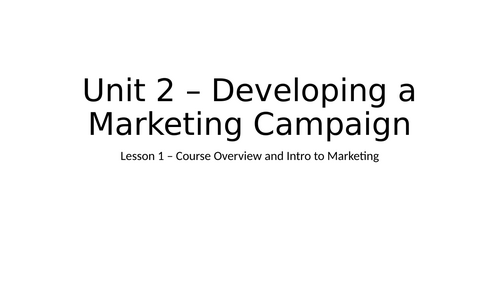 Unit 2 - Developing a Marketing Campaign