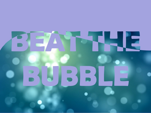 Beat the bubble - end of term lesson (3 lesson bundle)
