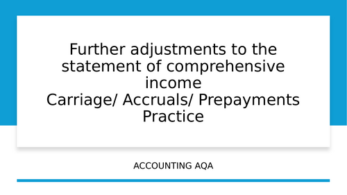 Further adjustments to the  statement of comprehensive income Carriage/ Accruals/ Prepayments