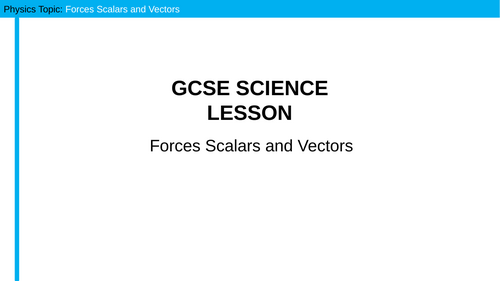 Forces, scalars and vectors presentation worksheet and homework