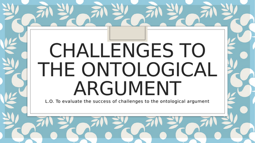 A-Level RS: Challenges to the Ontological Argument Full Lesson - Eduqas Philosophy