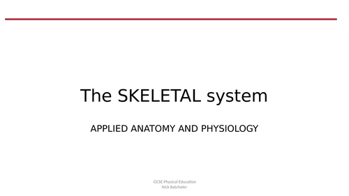 Applied Anatomy & Physiology - The Skeletal System