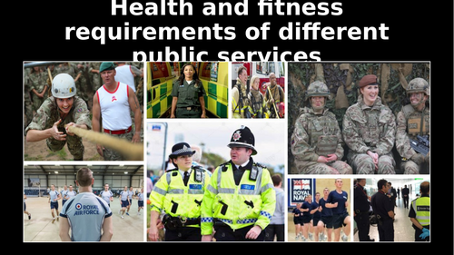 BTEC Level 2 Preparation for Public Services Unit3 Health and Fitness Entry into the Uniform Service