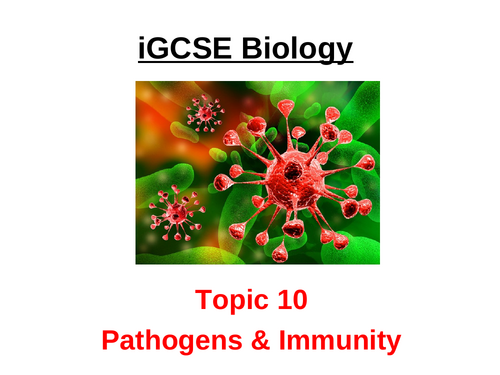 CIE iGCSE Biology 0970 (9-1) Topic 10 Disease and Immunity