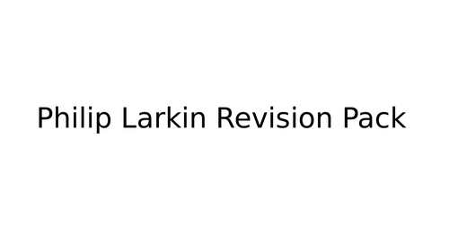 Philip Larkin A Level Revision Pack