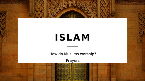 UKS2 RE: Islam - How Muslims worship