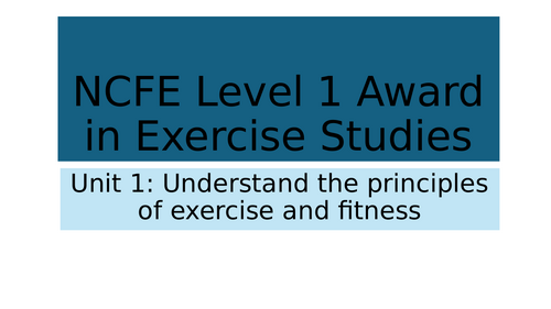 NCFE Level 1 Award in Exercise Studies 500/7997/9 Unit 1