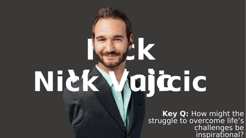 KS3 Religious studies (KS4 core religious studies) inspirational people lesson 2 -  Nick Vujicic