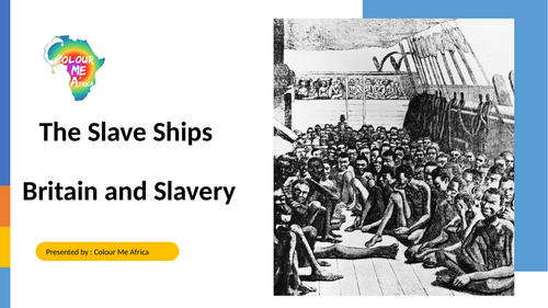 5. The Slave Ships - Britain and Slavery