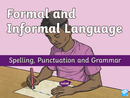 Formal and Informal language