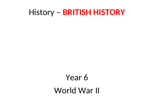 Year 6 WW2 Unit of Work - editable resource