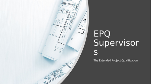 EPQ - Supervisor guidance for the AQA Project