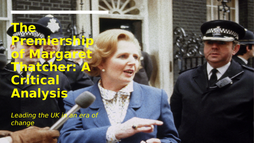 The Premiership of Margaret Thatcher - PowerPoint