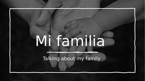 KS3 Spanish: Mi familia ppt