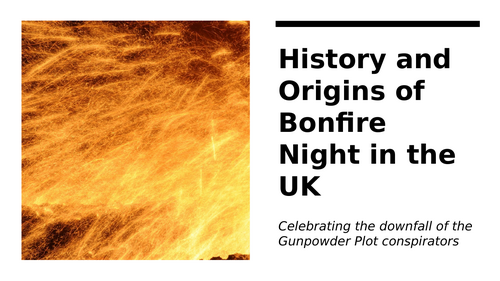 The origins of Bonfire Night (5th November) PowerPoint