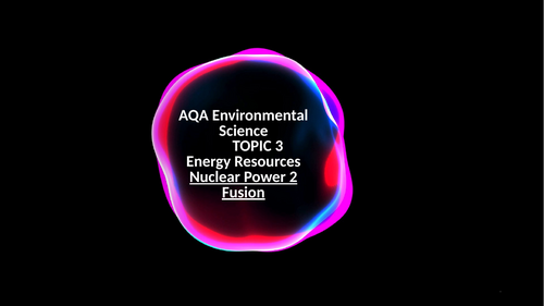 AQA _A Level_Environmental Science _Nuclear Energy