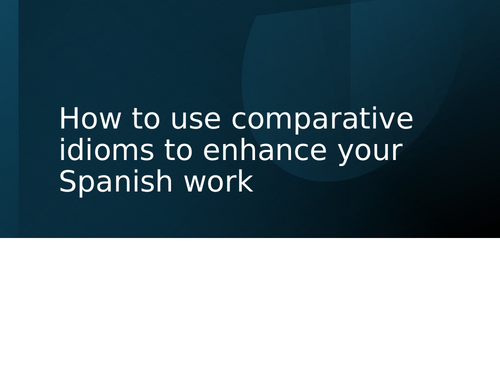 Adjective revision plus Spanish idioms using comparisons