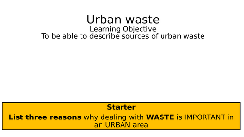 AQA A Level Geography. Contemporary Urban Environments -L31 waste