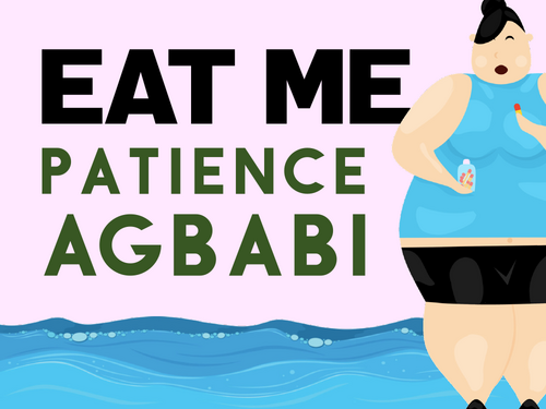 Eat Me: Patience Agbabi