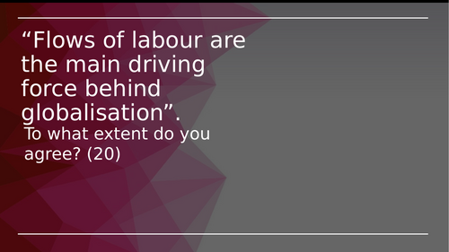 AQA A Level Geography – Global Systems and Global Governance – L7 - How to do a 20 mark essay